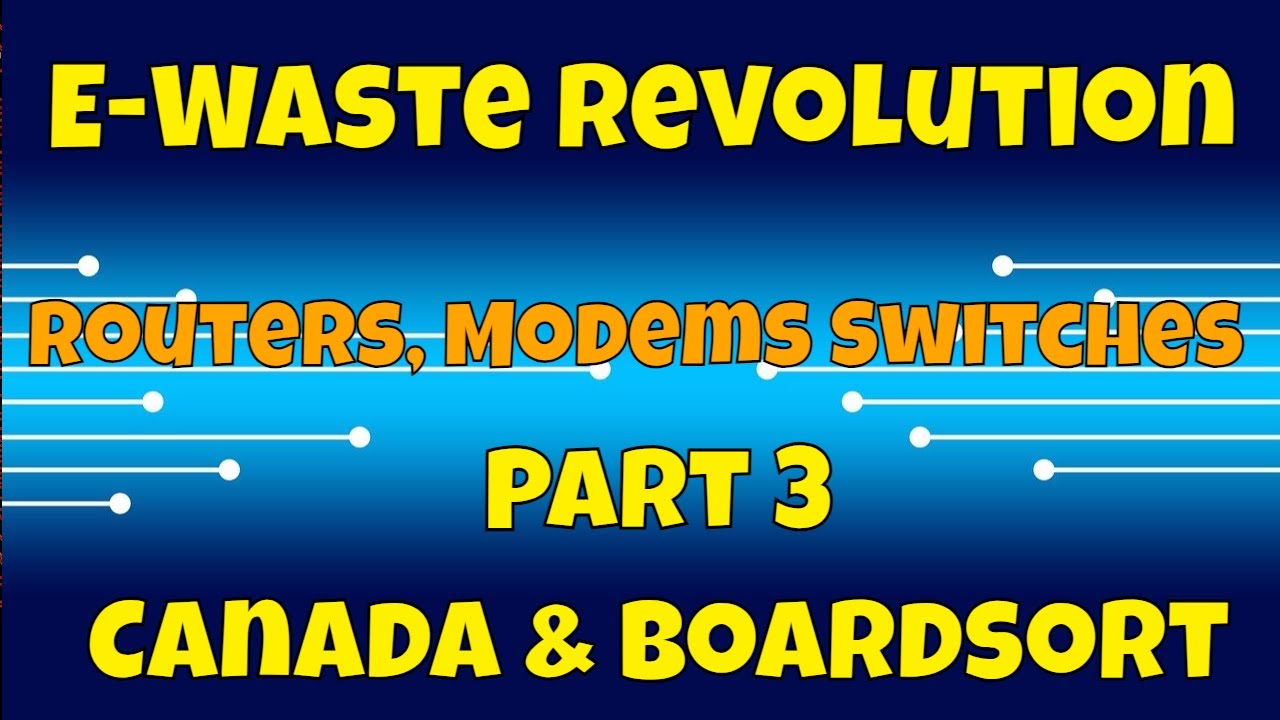 Scrapping Modems Routers Switches Boardsort Canada Part 3 @boardsort