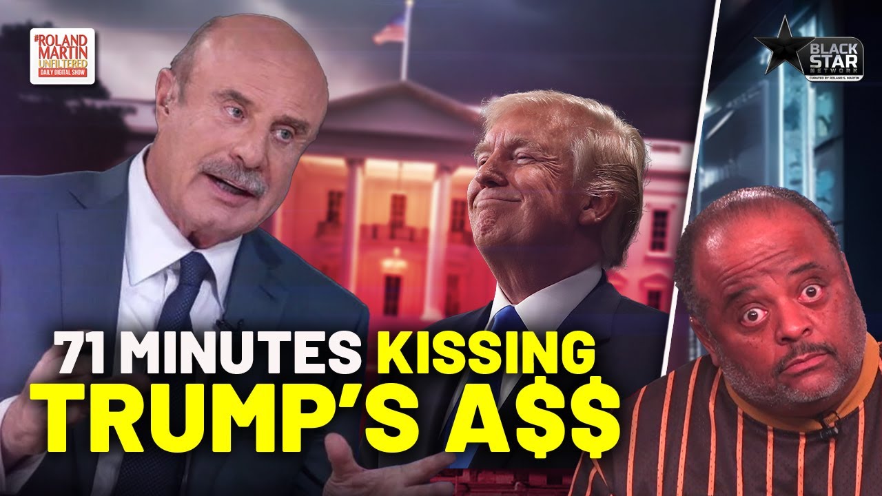Dr. Phil is Full Of BS as he SUCKS UP to Donald Trump | Roland Martin