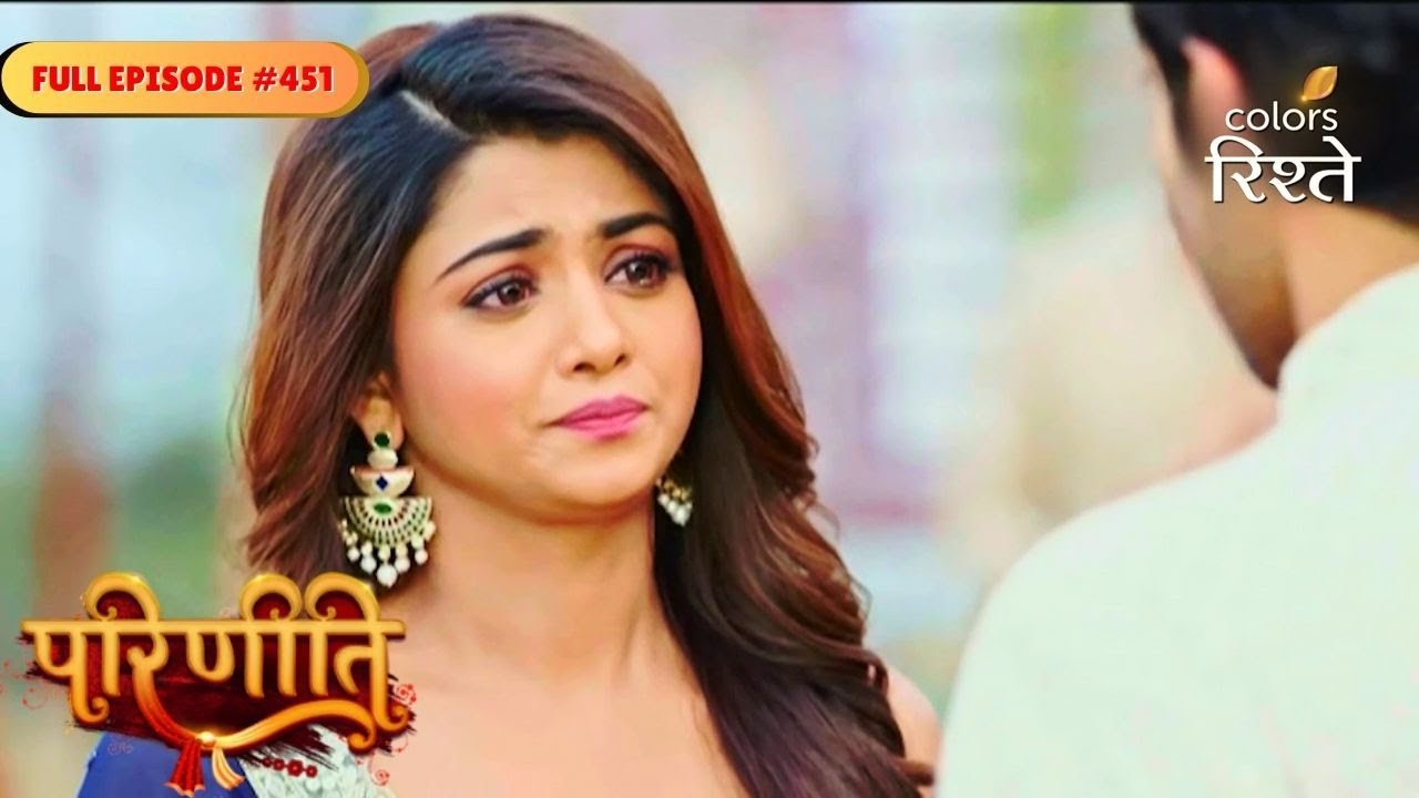 Parineeti | Rajeev questioned Neeti about Pari | Full Ep - 451 | Colors Rishtey