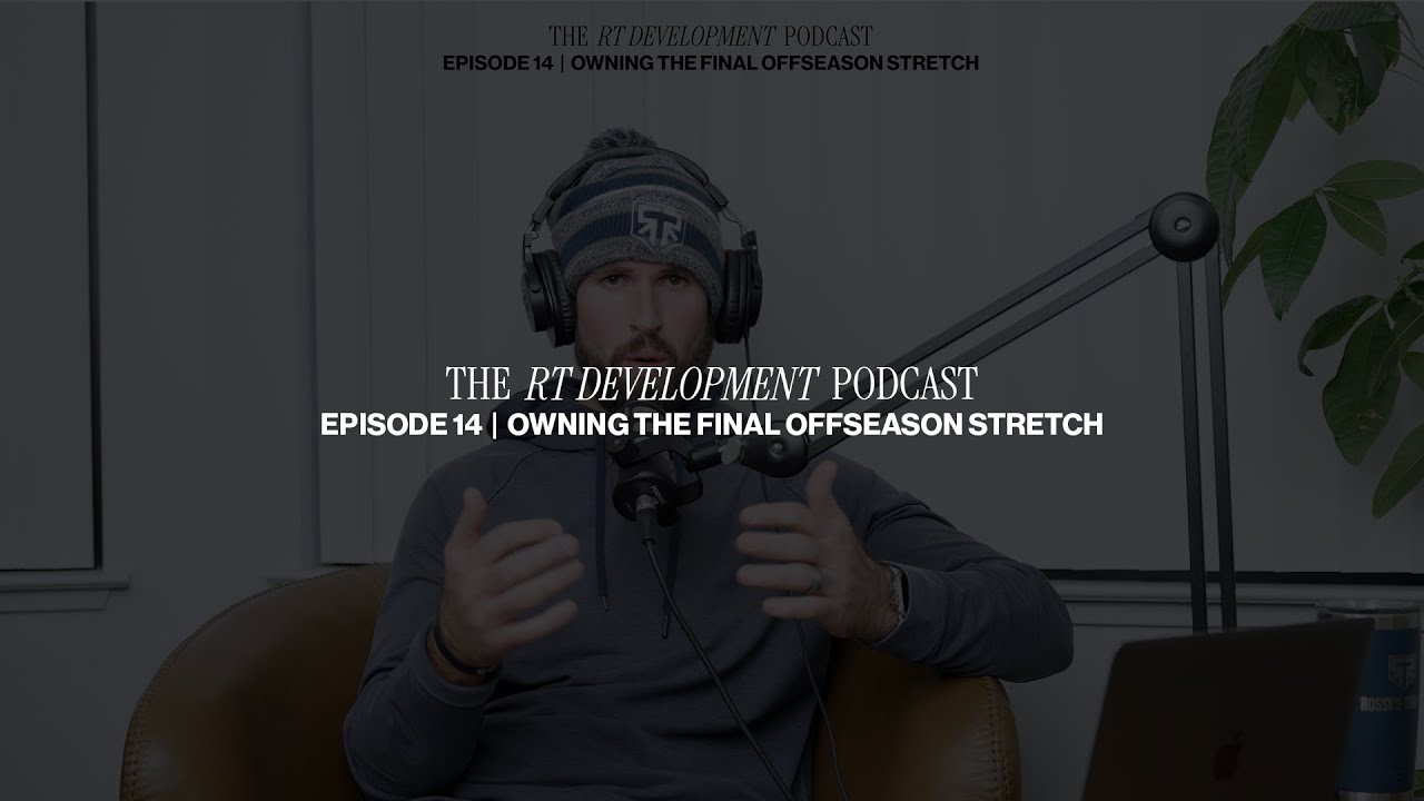 The RT Development Podcast #14 — Owning the Final Offseason Stretch