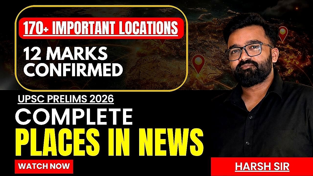 170 PLACES IN NEWS | Most Important Lecture for Prelims 2026 by Harsh Sir