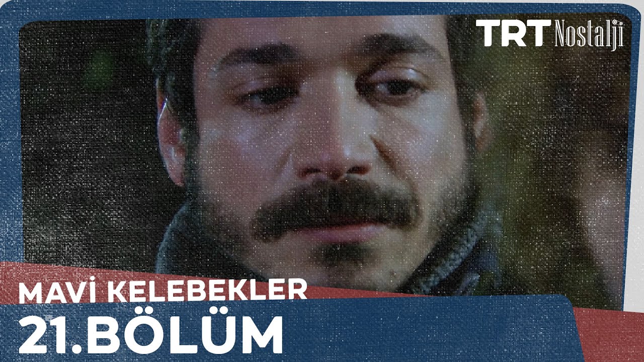 Mavi Kelebekler 21.Bölüm @NostaljiTRT