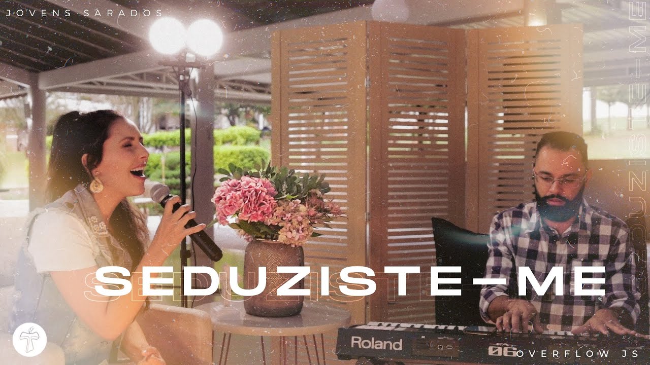 SEDUZISTE-ME l JOVENS SARADOS