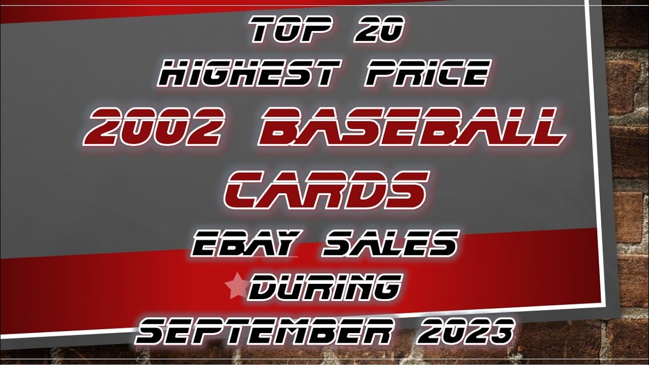 Sports Cards Worth MONEY!! Top 20 Sales 2002 Baseball Cards on eBay Sept 2023 Ep 32