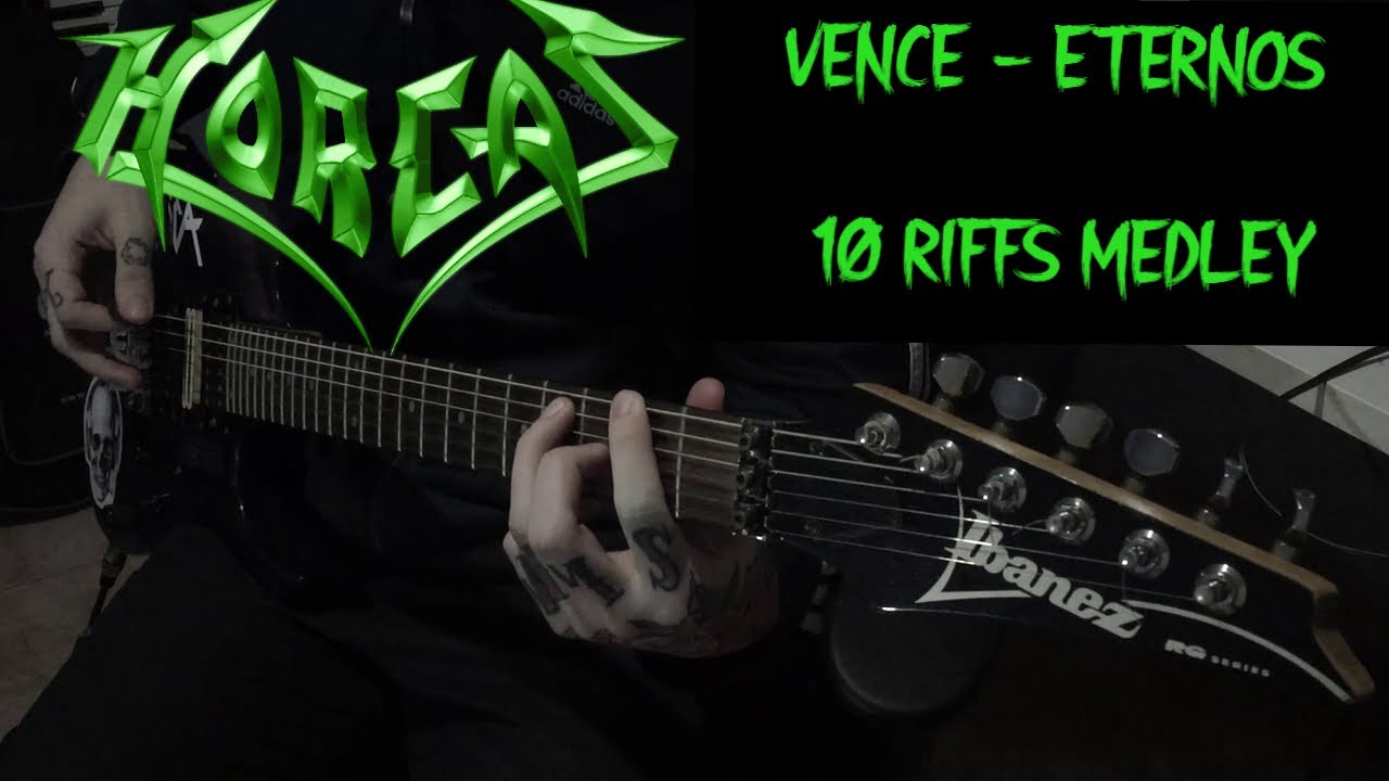 Horcas - Vence/Eternos MEDLEY (10 Riffs)