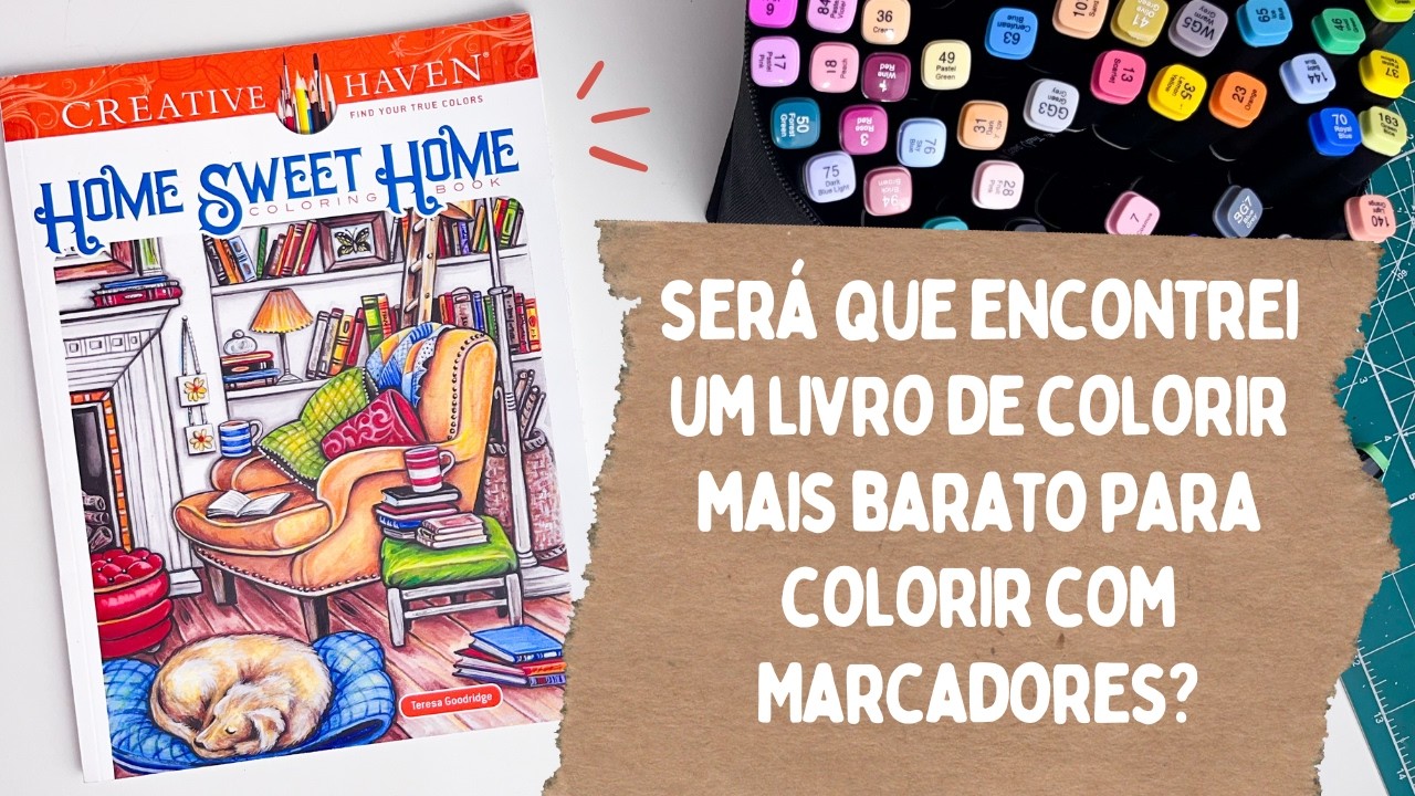 Review +Arte: Creative  Haven Home Sweet Home | Testando Livro de Colorir com Marcadores