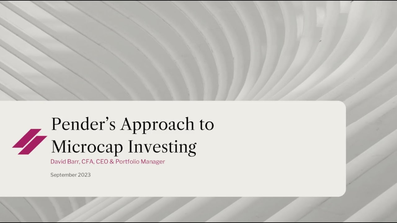 KEYNOTE: Pender's Approach to MicroCap Investing with Dave Barr, PenderFund Capital Management