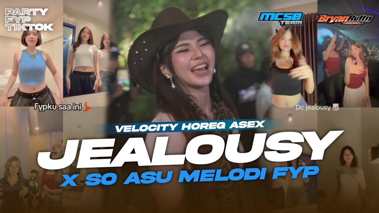 DJ JEALOUSY X SO ASU MELODY FYP TIKTOK TERBARU MCSB PRODUCTION