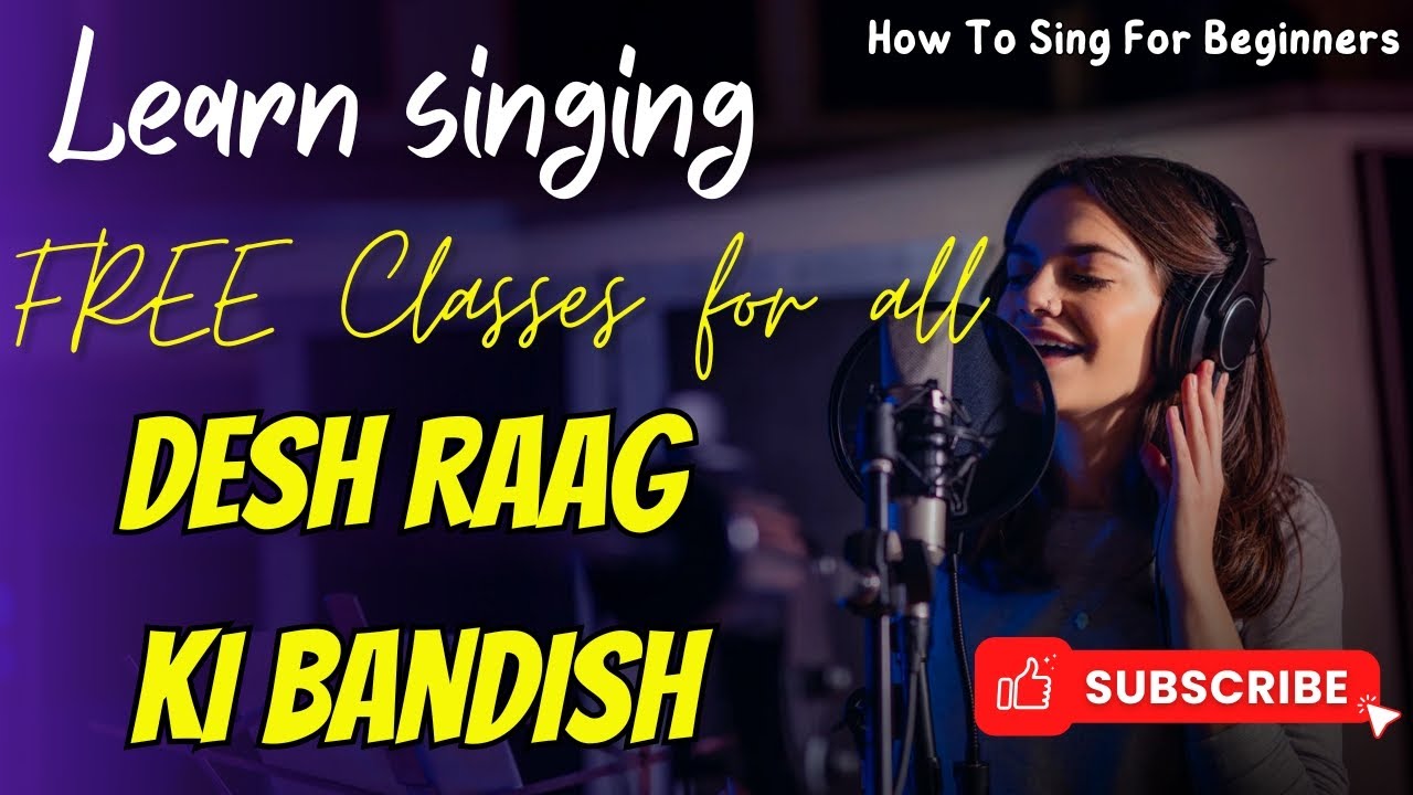 FREE VOCAL SINGING COURSE | DESH RAAG KI BANDISH