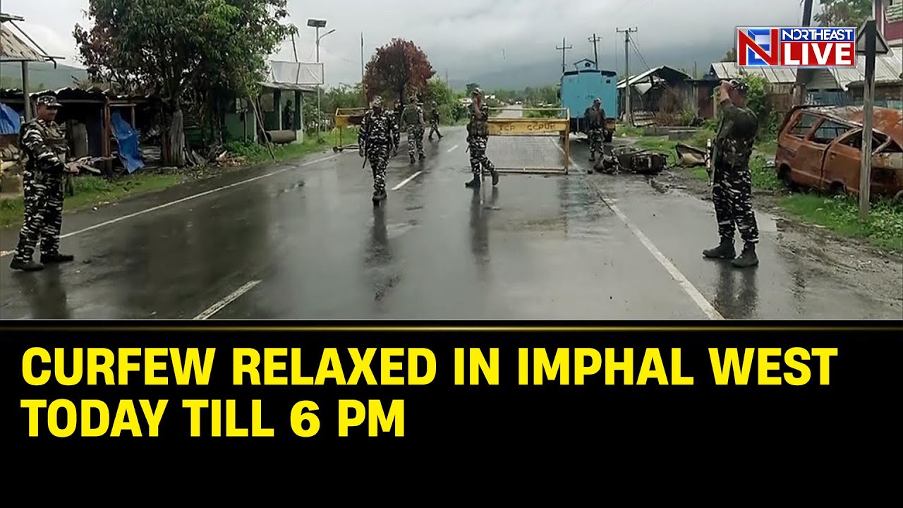 Manipur: Curfew relaxed in Imphal West today till 6 pm