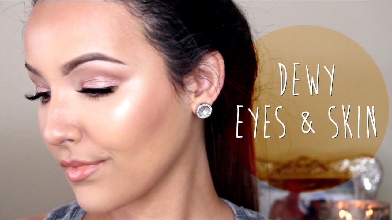 Dewy Skin & Eyes Tutorial