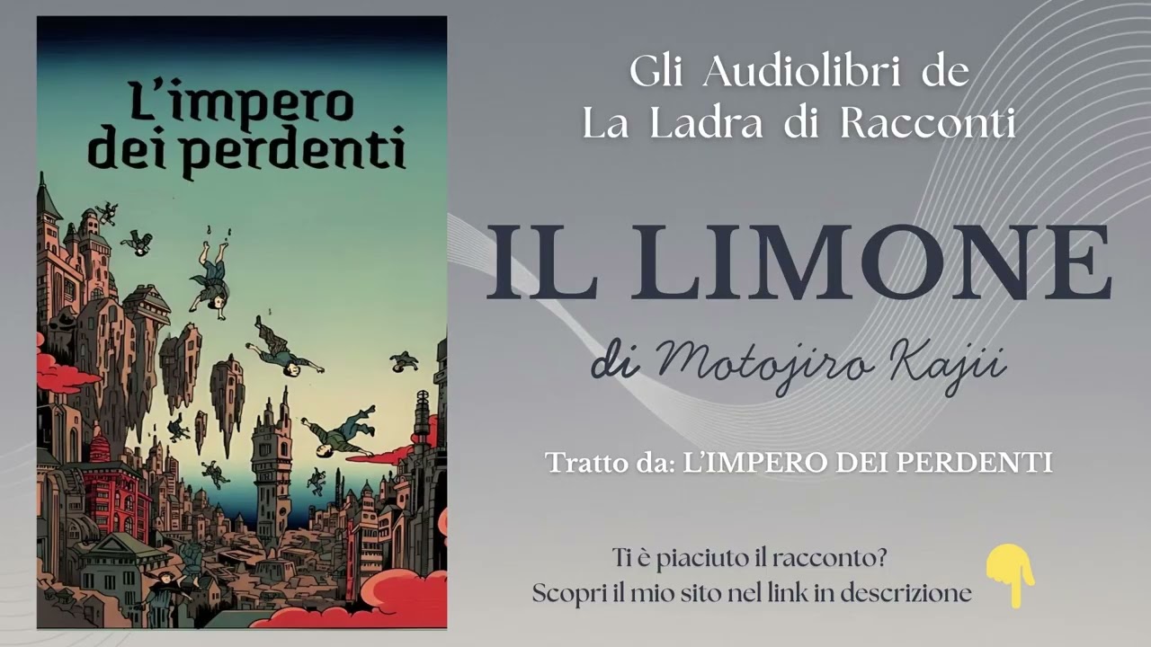 Curare l'angoscia con la bellezza - Motojirō Kajii, IL LIMONE - Audiolibro Integrale e Analisi