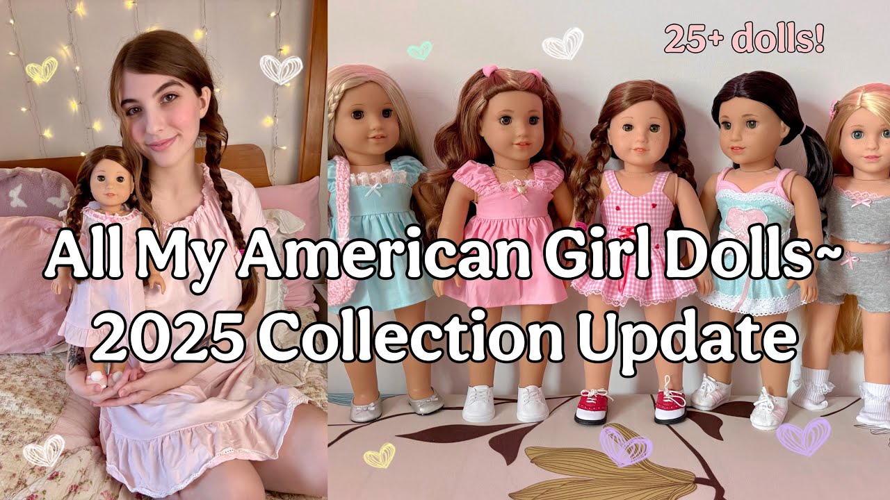 All My American Girl Dolls ~ 2025 Collection Update