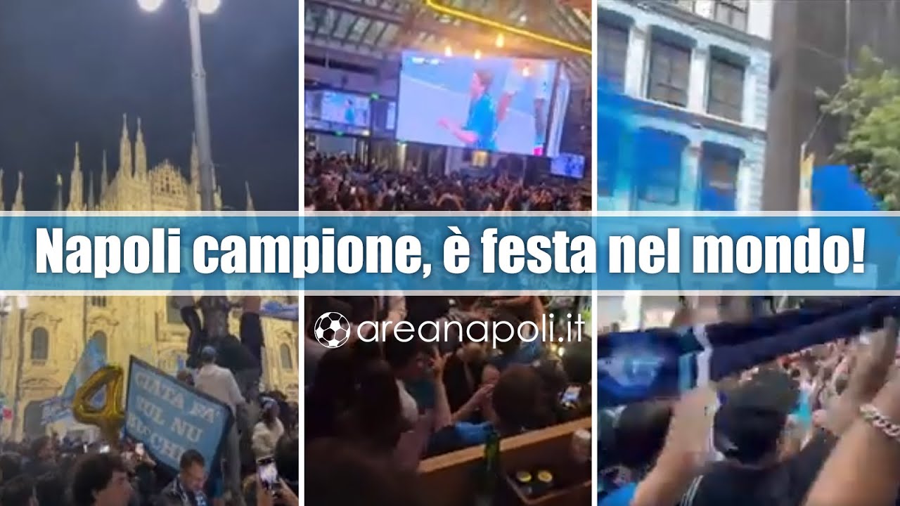 NAPOLI CAMPIONE D'ITALIA, i festeggiamenti in ITALIA e nel MONDO