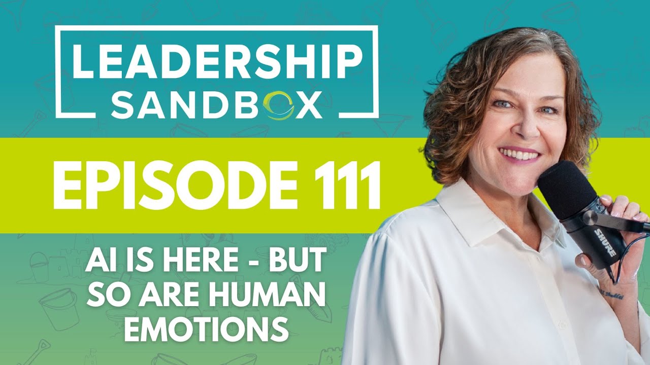 111: AI Is Here - But So Are Human Emotions