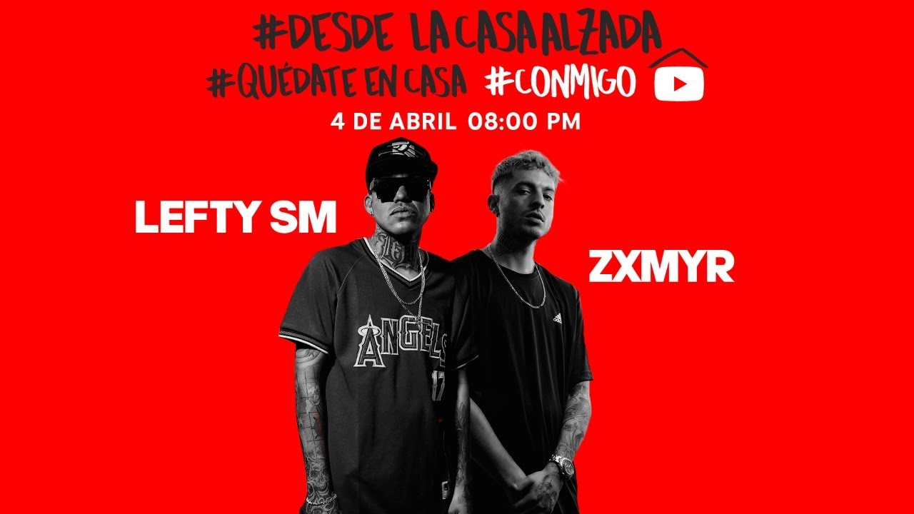 Lefty SM & Zxmyr en vivo #DesdeLaCasaAlzada