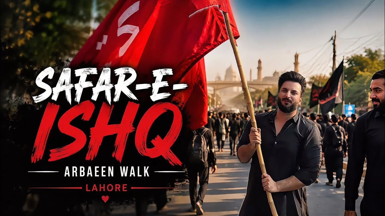 Why Is It Called &ldquo;Safar-e-Ishq&rdquo;? ❤️ | Lahore Arbaeen Walk