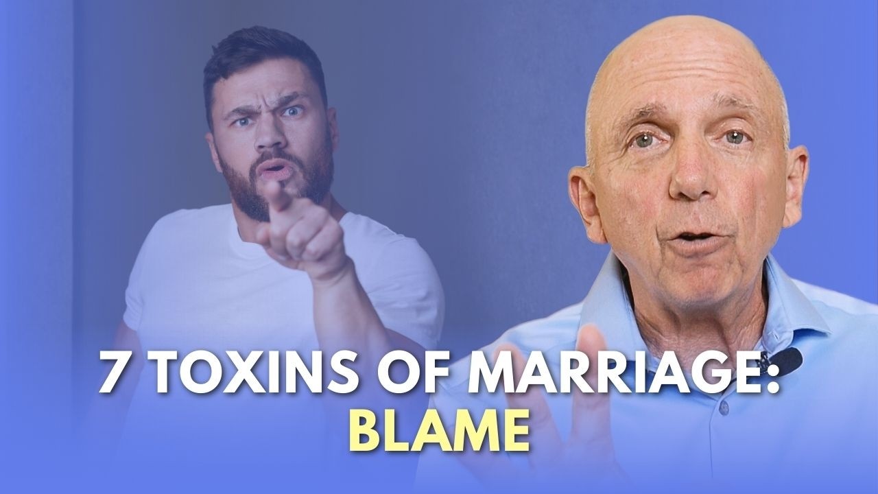 Blaming Your Spouse | 7 Toxins of Marriage | Ep 6