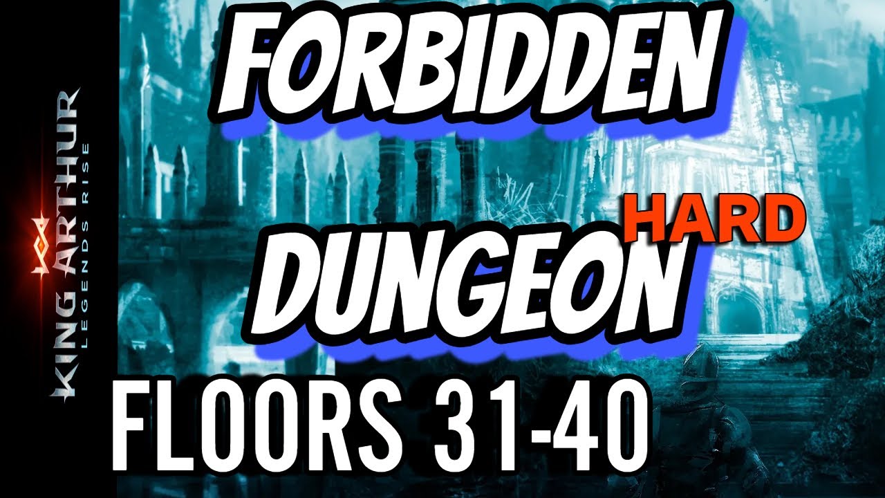 King Arthur : Legends Rise - Forbidden Dungeon Hard Episode #4 Floor 31 - 40