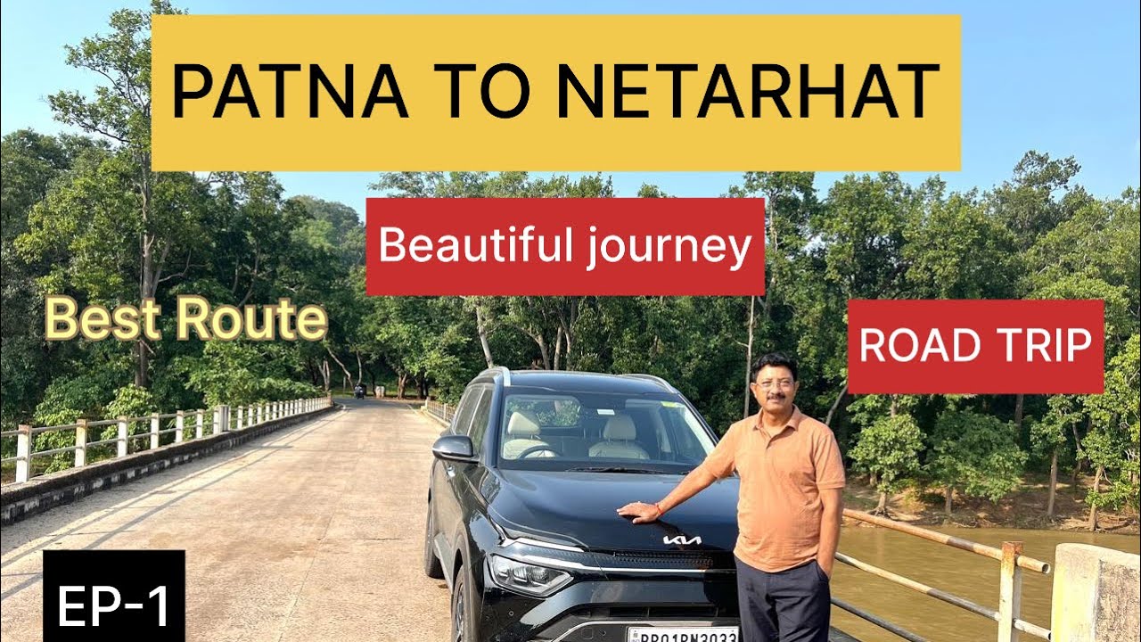 Patna To Netarhat Road Trip l Episode - 1  l travel with ics