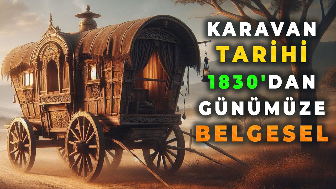 Karavanın gizli kalmış hikayesini &ouml;ğrenmek ister misiniz? / Karavan Tarihi  #belgesel