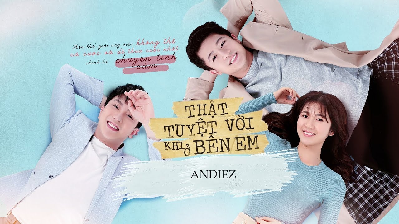 Thật Tuyệt Vời Khi Ở B&ecirc;n Em / OST #TTVKOBE - Andiez
