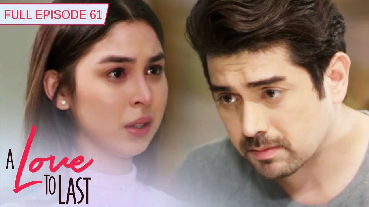 [ENG SUBS] Full Episode 61 | A Love to Last