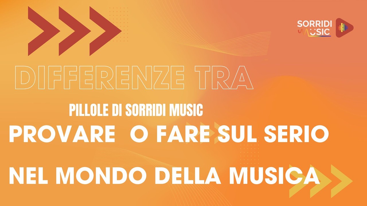 Pillole di Sorridi Music - Episodio 41 | Le differenze tra provare o fare sul serio nella musica