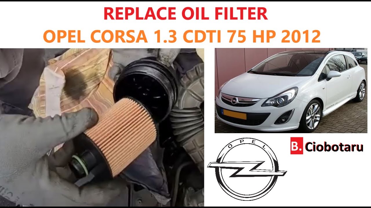 How to replace oil filter on a Opel Corsa (2012) 1.3 CDTI 75Hp