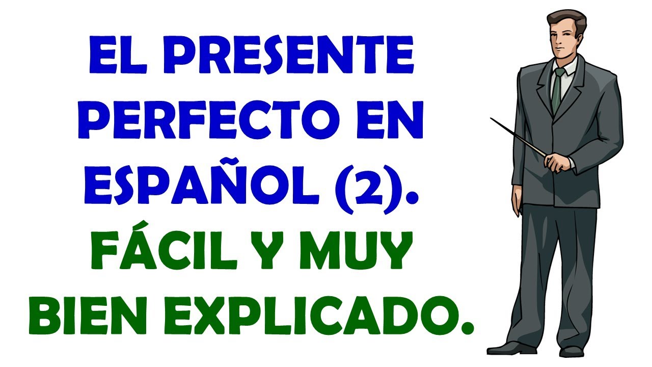 El Presente Perfecto en Español / Present Perfect in Spanish (2)