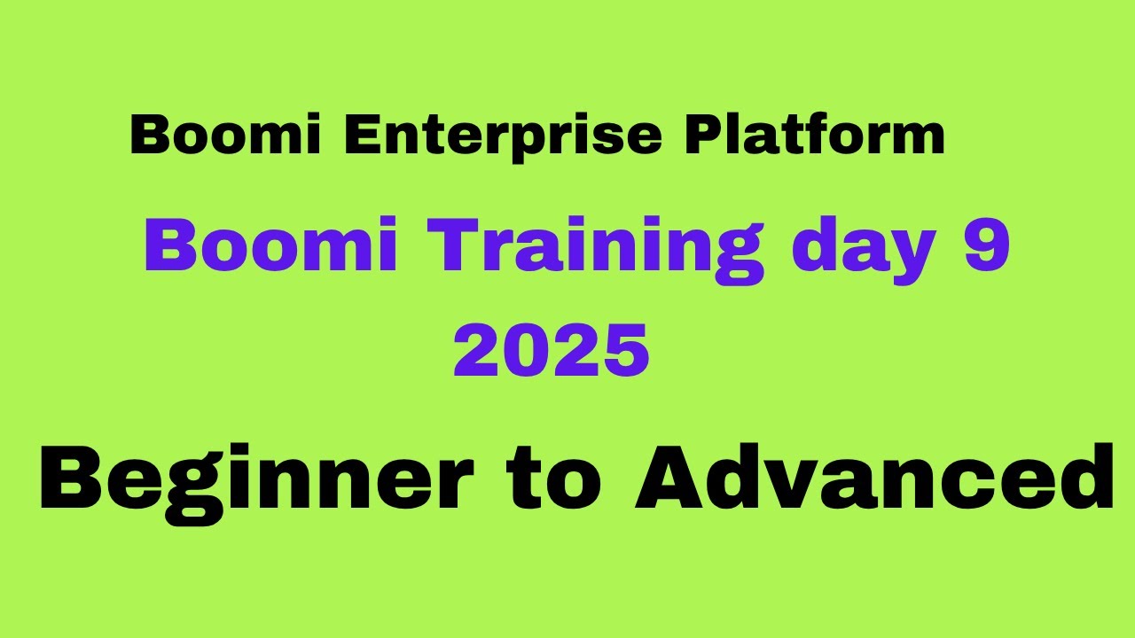 Boomi Training Day 9 | Boomi  Enterprise Platform | 2025