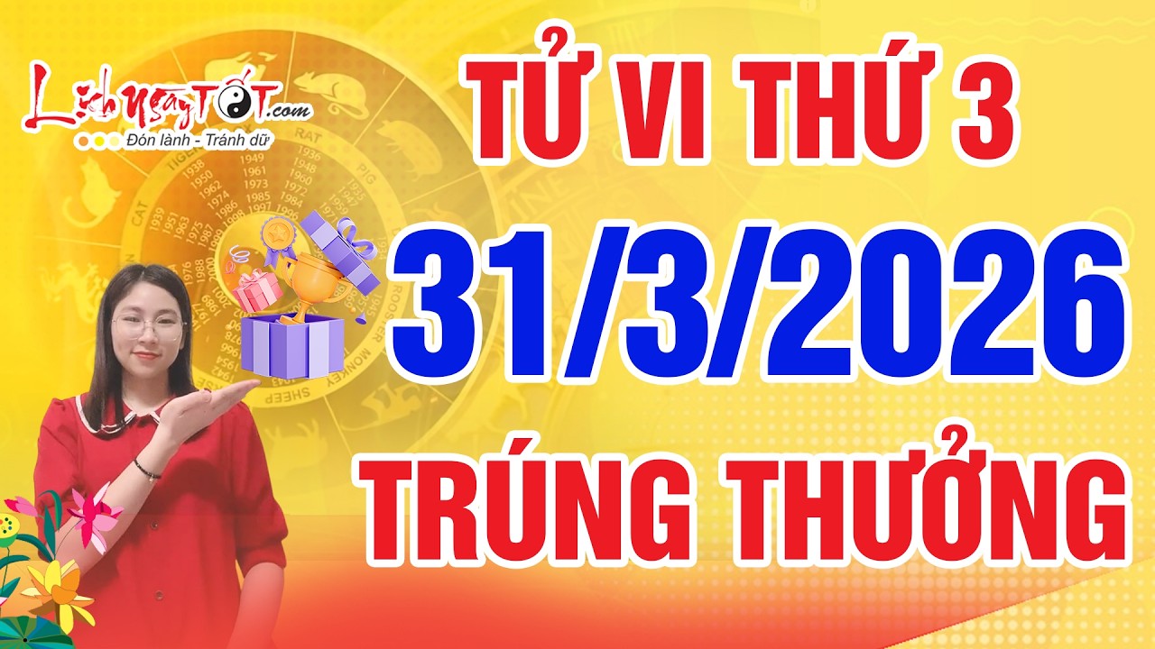 Tử Vi H&agrave;ng Ng&agrave;y 31/3/2026 Thứ 3 &Ocirc;ng Địa Cho Lộc 3 Con Gi&aacute;p Dễ Tr&uacute;ng Lộc Lớn Tiền V&agrave;ng Cất K&eacute;t