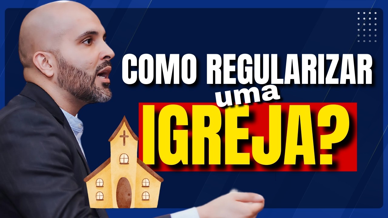 COMO LEGALIZAR UMA IGREJA PASSO A PASSO COMPLETO PARA EVITAR MULTAS E FICAR 100% REGULARIZADO