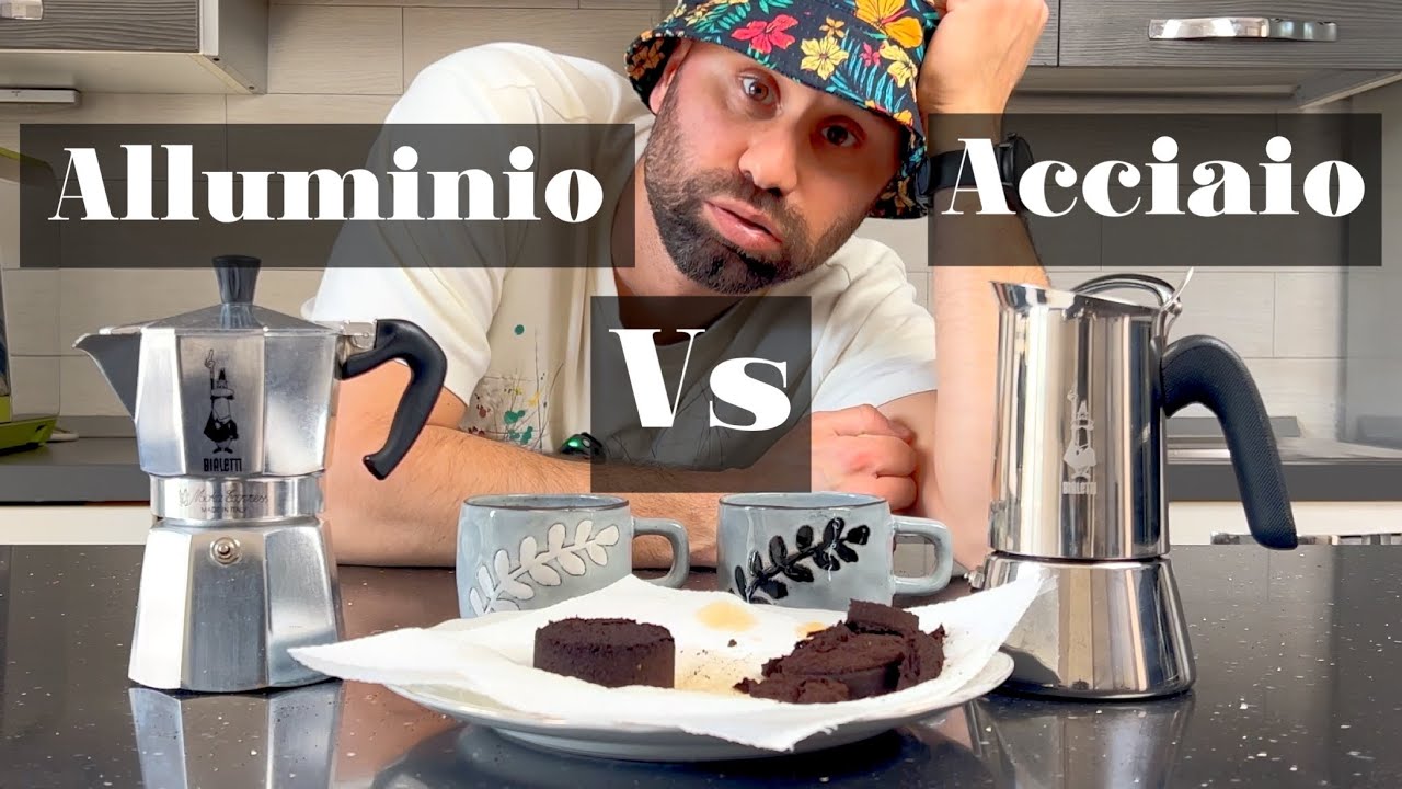 tra le due quale fa il miglior caffè : Moka in Acciaio o Alluminio ?