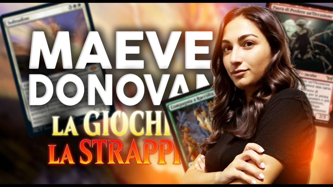 MAEVE DONOVAN prova a VALUTARE le CARTE di MAGIC - La Giochi o La Strappi? #29