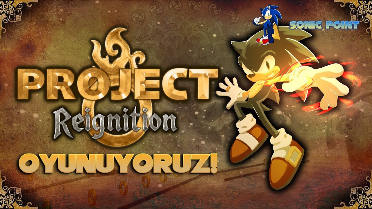 Project Reignition Oynuyoruz!