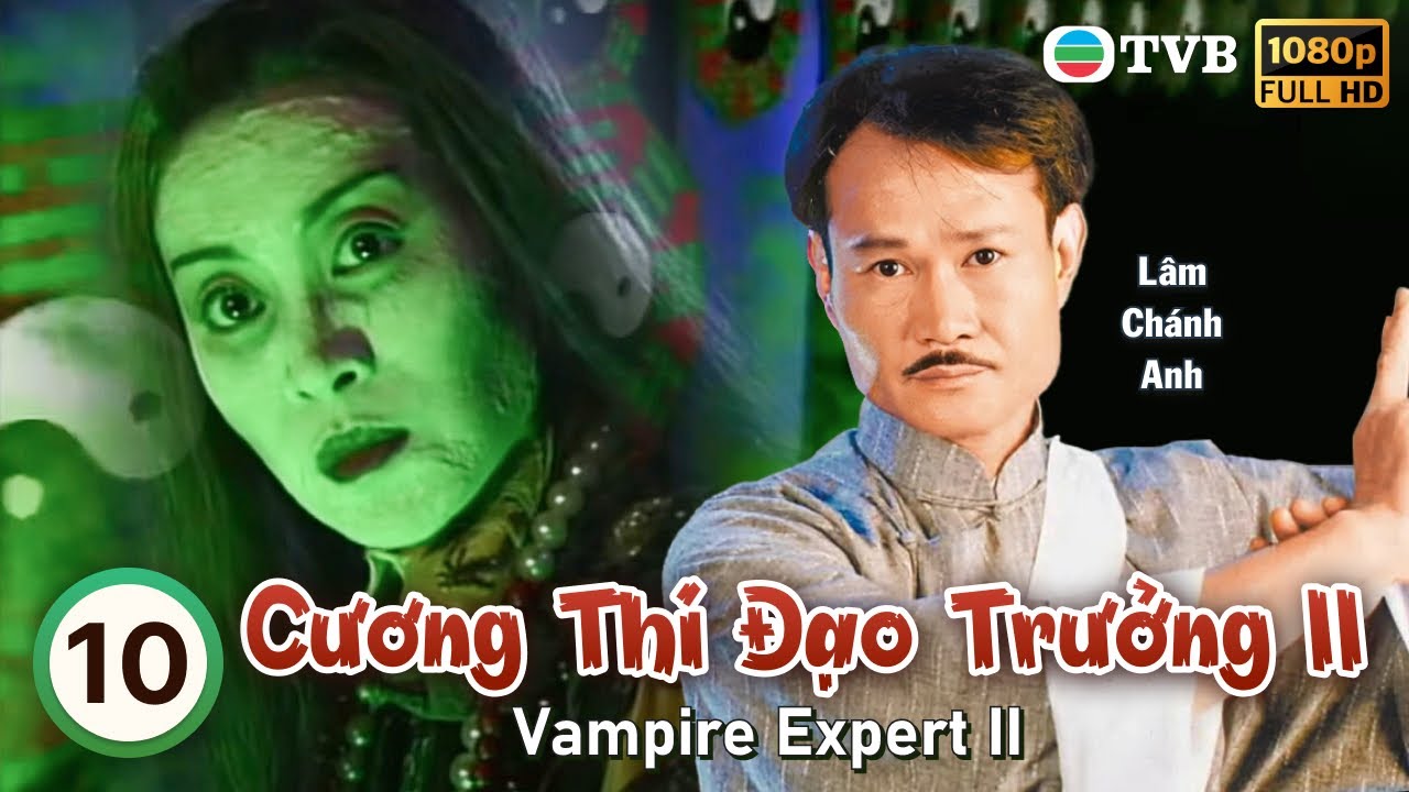 Phim TVB Cương Thi Đạo Trưởng II (Vampire Expert II) tập 10/50 | Lâm Chánh Anh, Lâm Văn Long | 1996