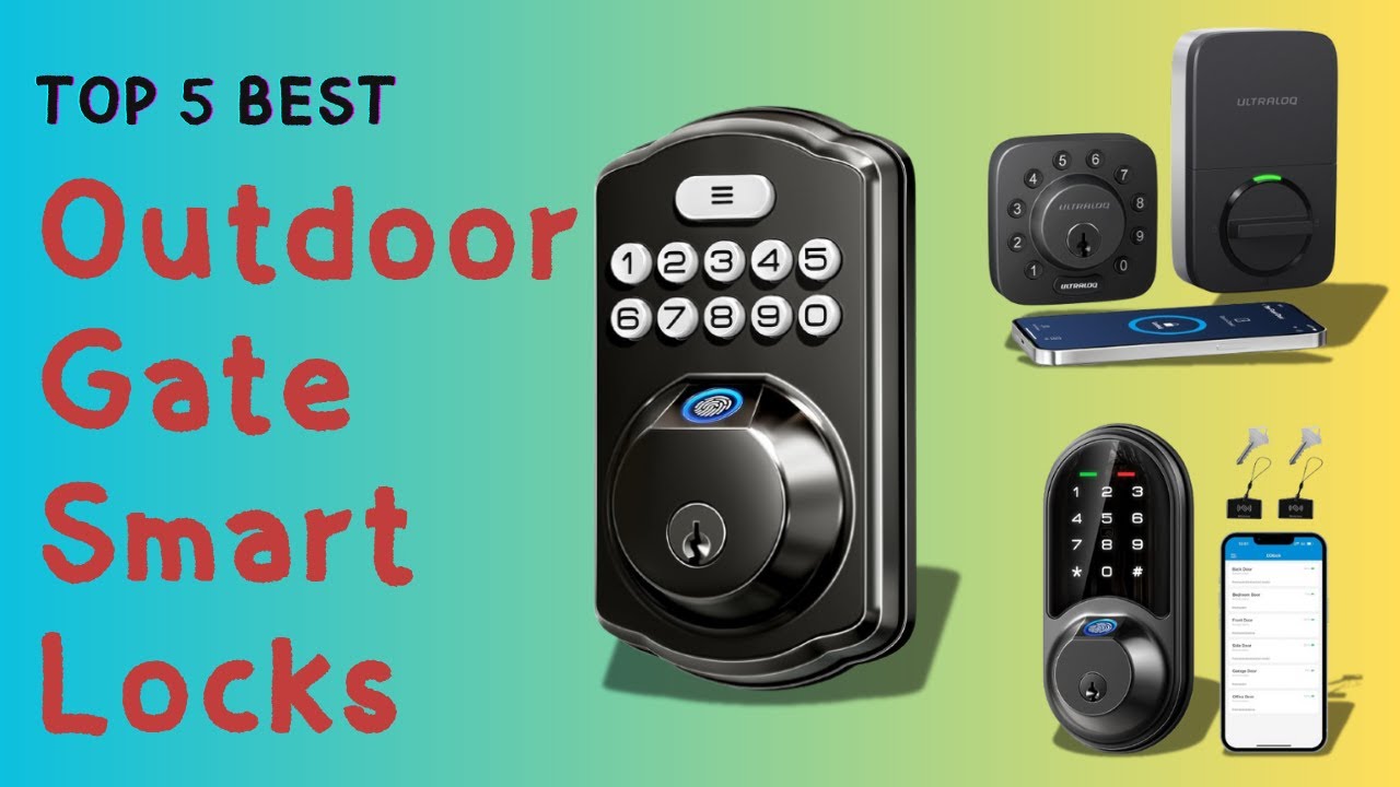 Top 5 Best  Outdoor Gate Smart Locks