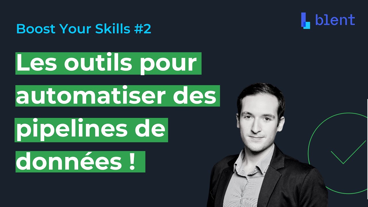 Boost Your Skills #2 - Les outils pour automatiser des pipelines de données !