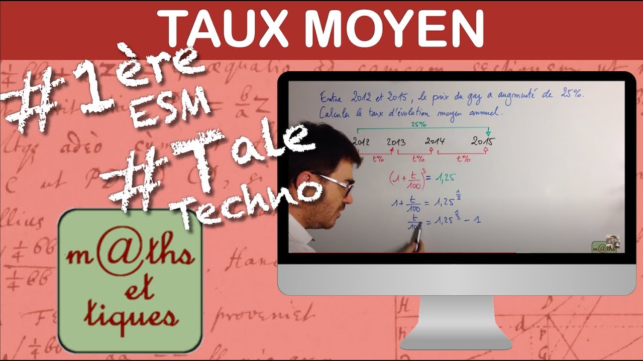 Calculer un taux moyen - Première ESM - Terminale Techno