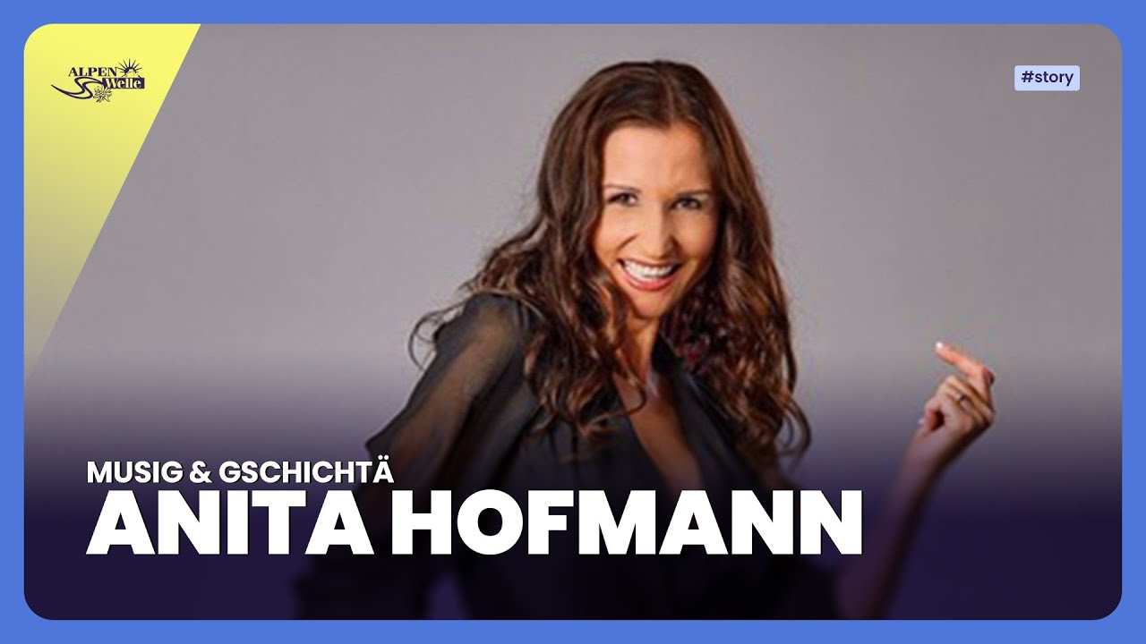 Anita Hofmann | Musig & Gschichtä | Alpen-Welle