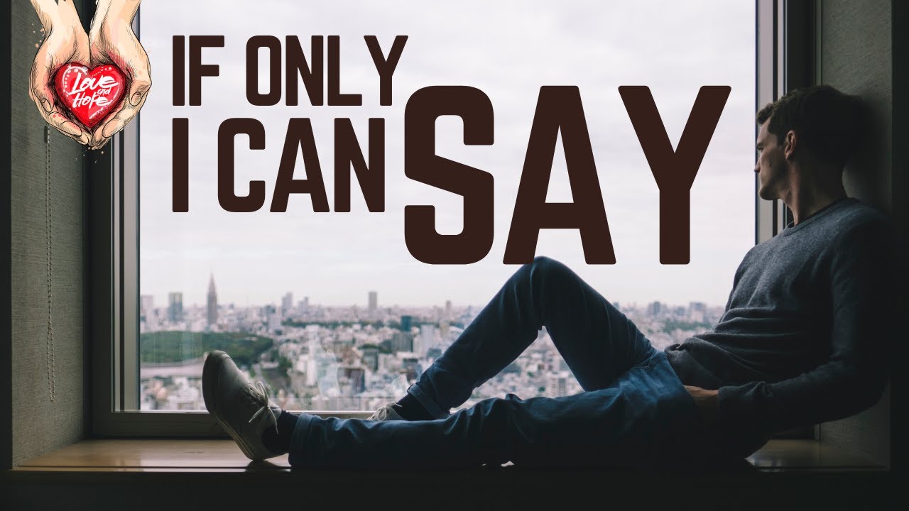 If only I could say - A secret message for you.