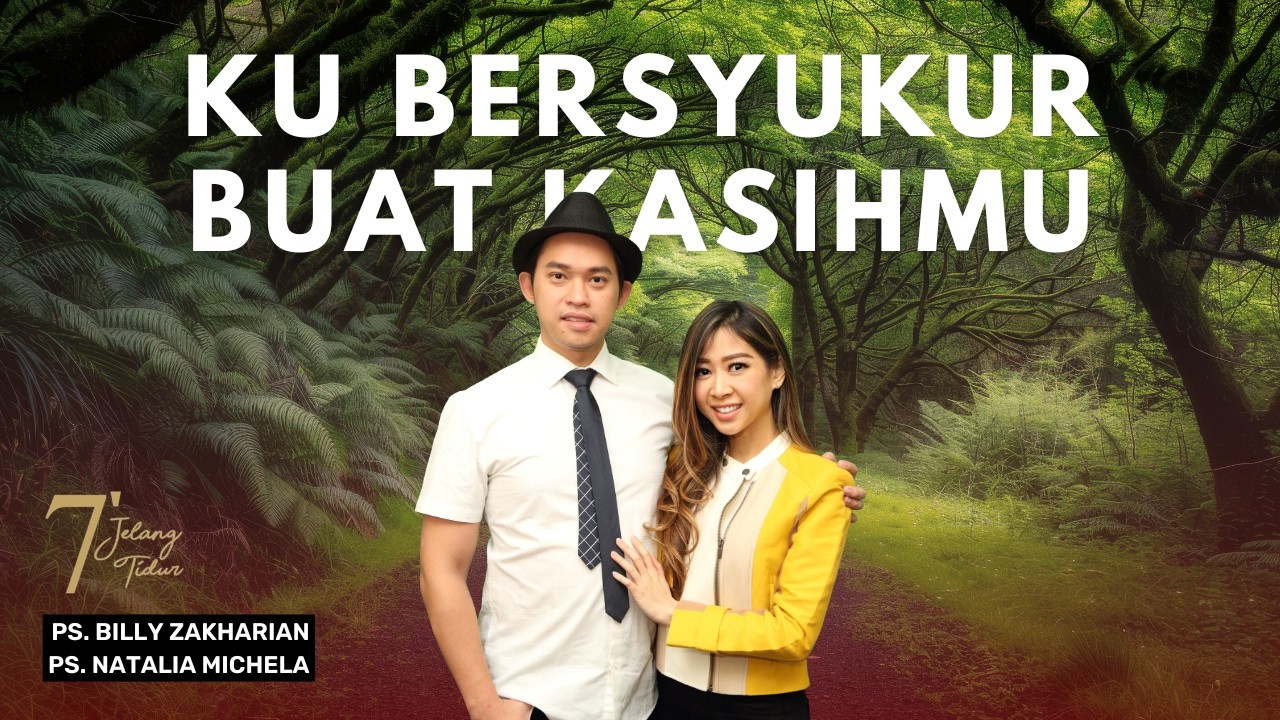 KU BERSYUKUR BUAT KASIHMU | 7 MENIT JELANG TIDUR