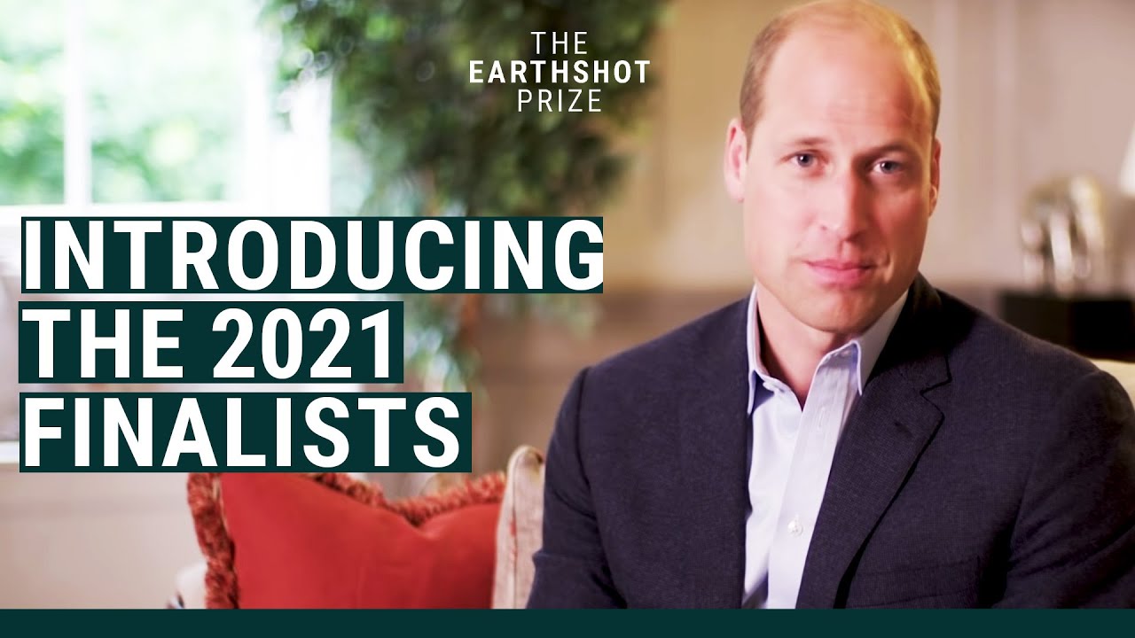 Prince William Announces The Earthshot Prize 2021 Finalists | @EarthshotPrize