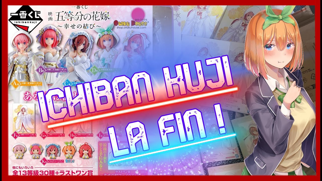 UNE FIN INATTENDUE ! ICHIBAN KUJI #3 {The Quintessential Quintuplets}
