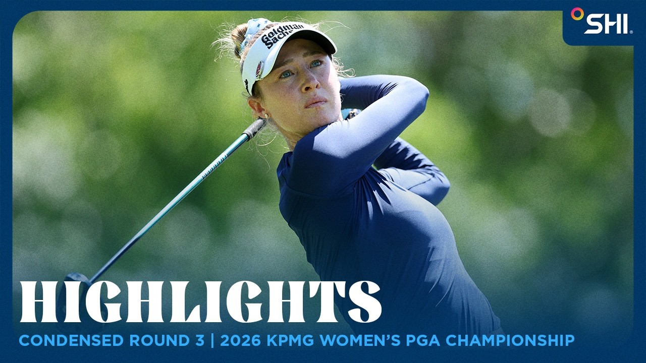 Condensed Round 3 presented by SHI | 2026 KPMG Women's PGA Championship