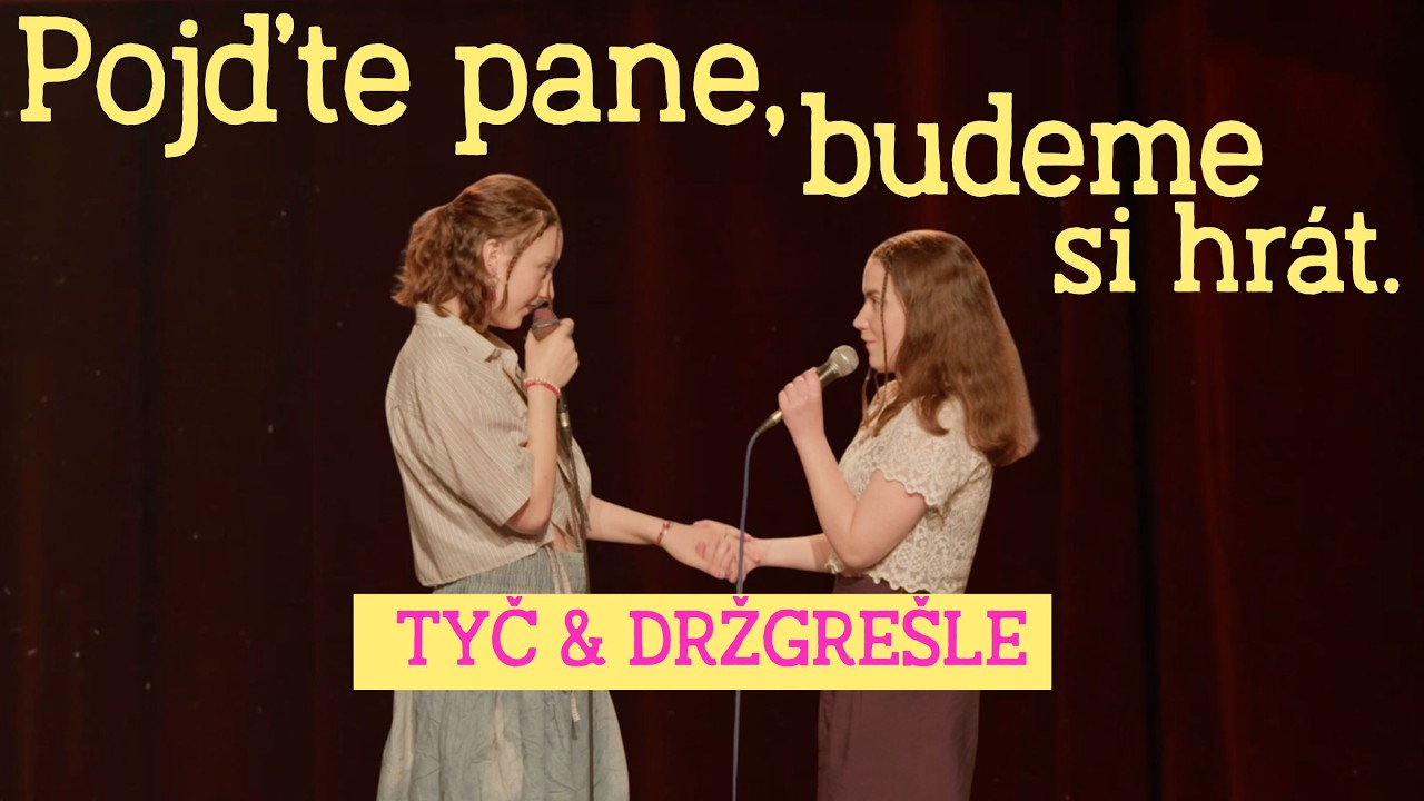 TYČ & DRŽGREŠLE - Pojďte pane, budeme si hrát / slam poetry