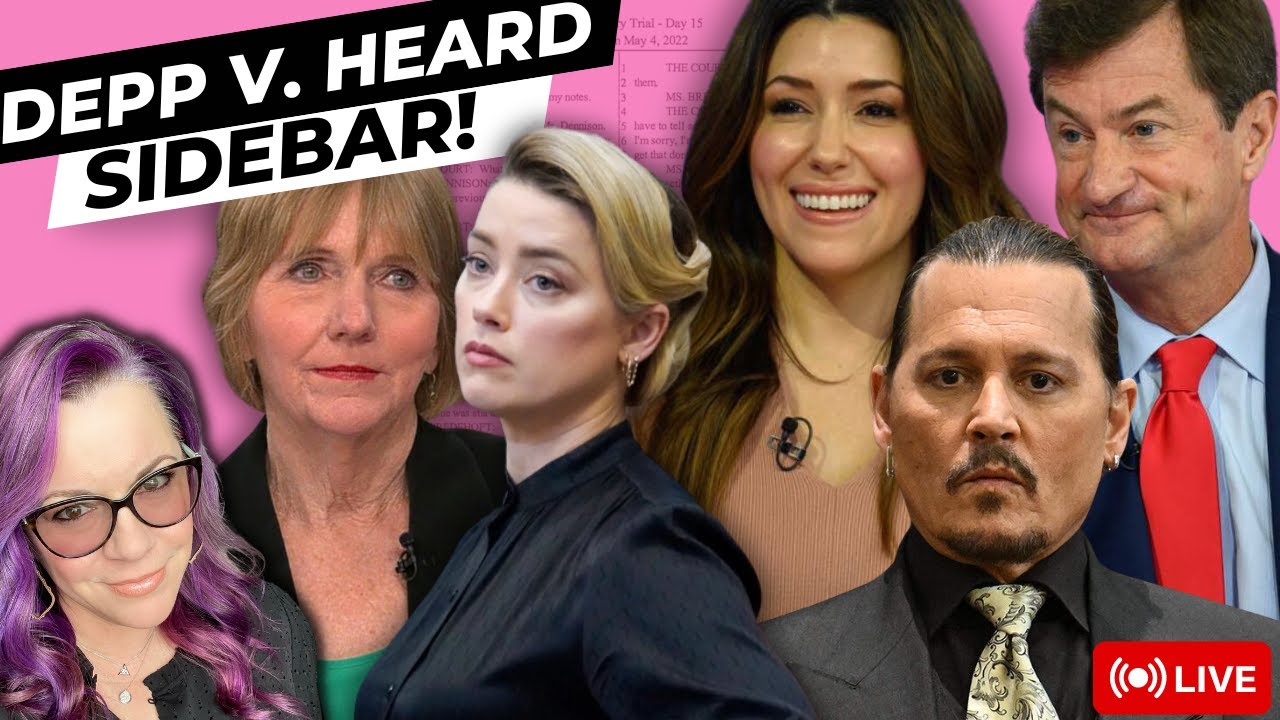 Depp v. Heard The Sidebar Transcripts Part 2