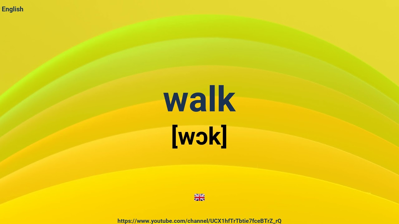 How To Pronounce Walk