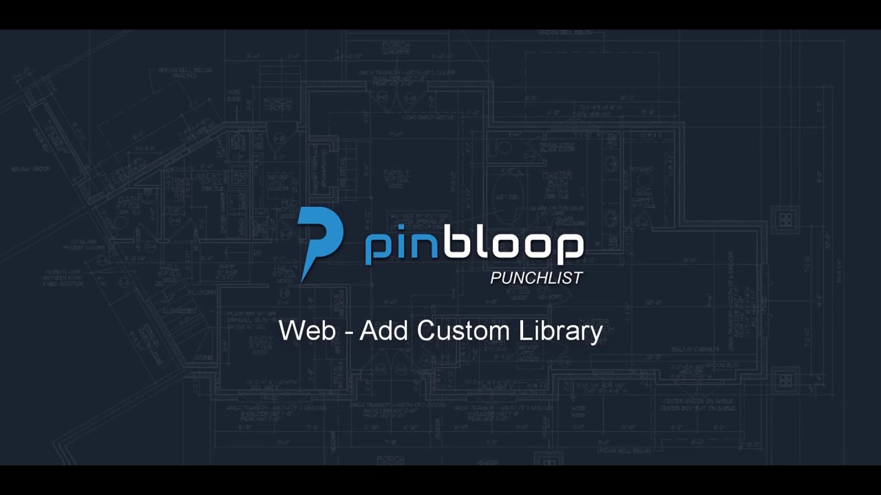 Pinbloop Punchlist - Web App Video - Add Custom Library